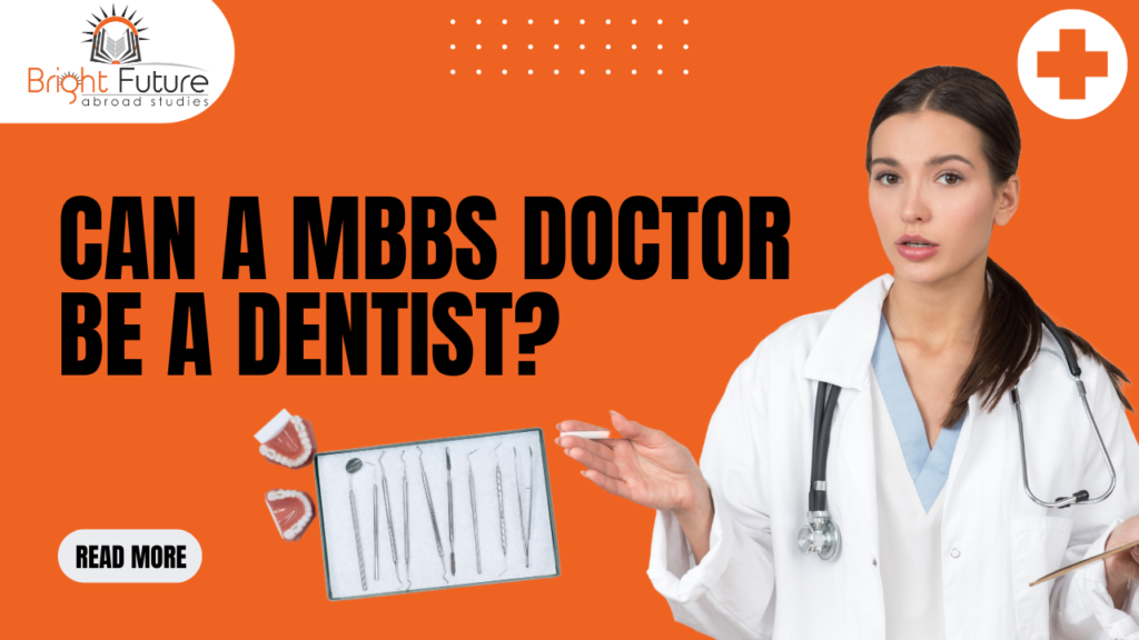 Can a MBBS Doctor be a dentist?