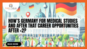 How’s Germany for medical studies and after that career opportunities after +2?