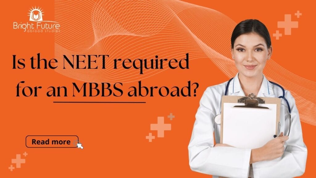 Is the NEET required for an MBBS abroad?