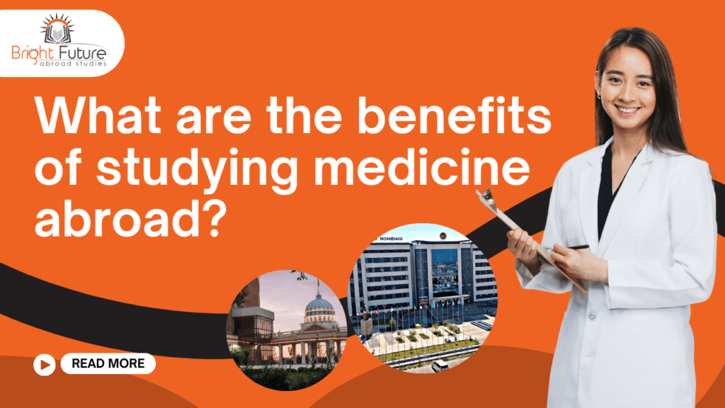 What are the benefits of studying medicine abroad?