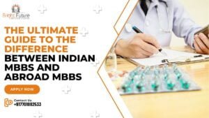 Difference Between Indian MBBS and Abroad MBBS, Bright future abroad studies