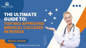 top mci approved medical colleges in russia, bright future abroad studies