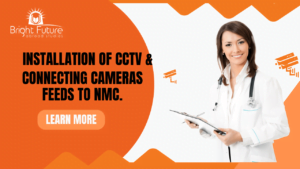 Installation of CCTV and connecting cameras feeds to NMC.