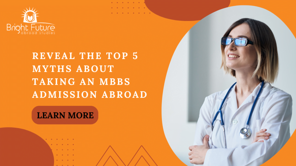 Reveal the Top 5 Myths About Taking an MBBS Admission Abroad