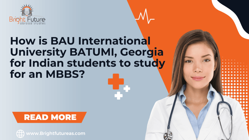 How is BAU International University BATUMI, Georgia for Indian students to study for an MBBS?-BFAS