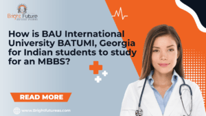 How is BAU International University BATUMI, Georgia for Indian students to study for an MBBS?-BFAS
