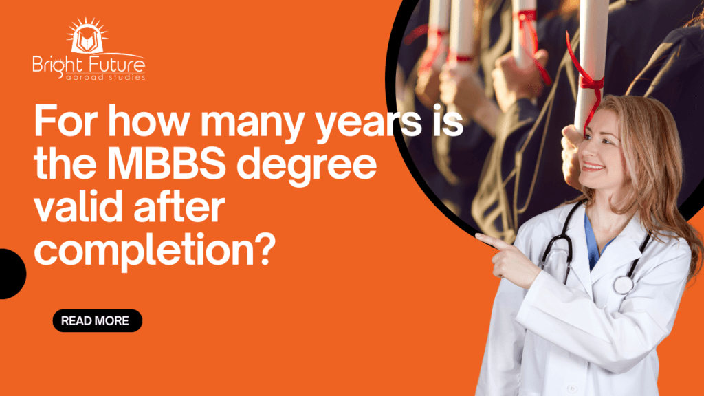 For how many years is the MBBS degree valid after completion?