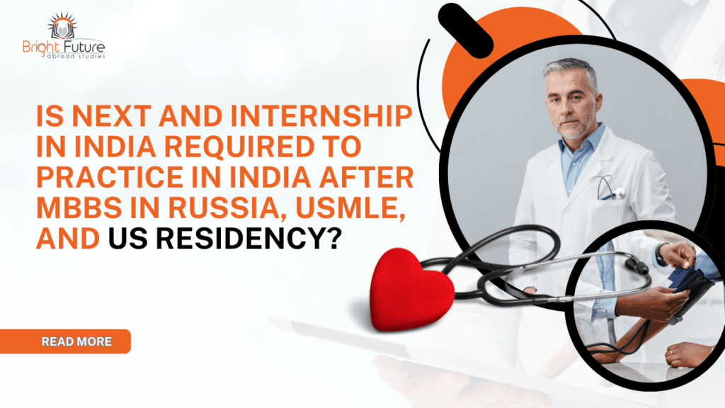 If someone did MBBS from Russia and after that passed USMLE and complete residency from USA. Is it necessary for them to pass Next and complete their internship in India to practice here in India?