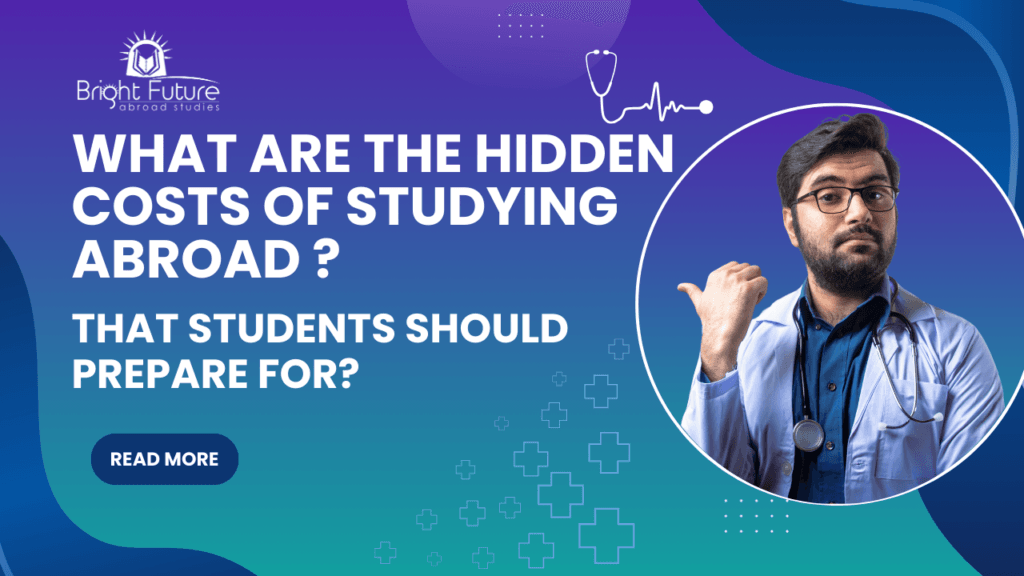 What are the hidden costs of studying abroad that students should prepare for?