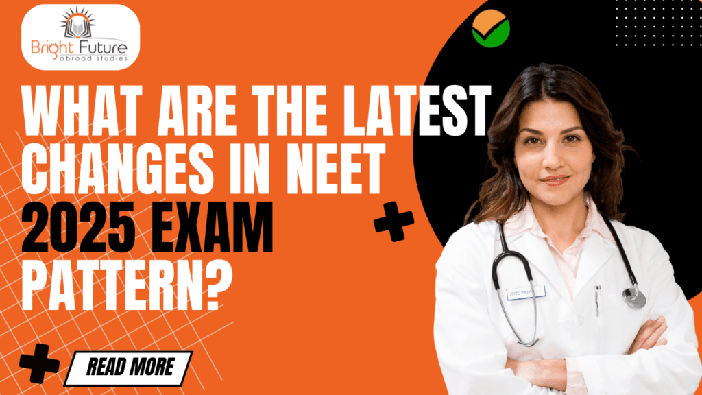 What are the latest changes in NEET 2025 exam pattern?