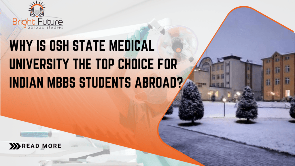 What makes Osh State Medical University a preferred choice for Indian students pursuing medical education abroad?