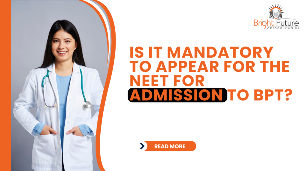 this banner i sall about"Is it mandatory to appear for the NEET for admission to BPT?"