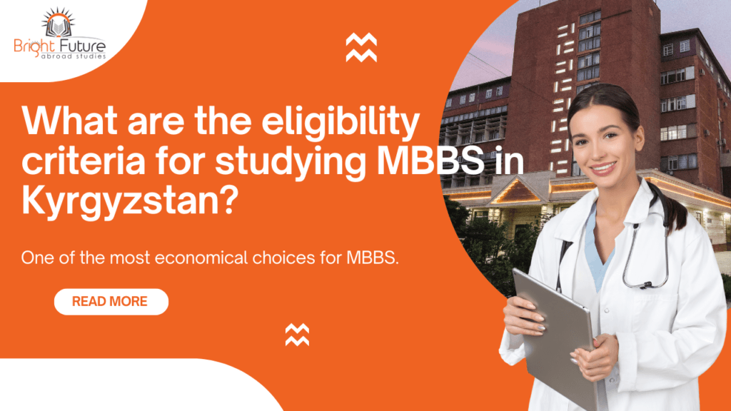 it is the banner whoes title is"What are the eligibility criteria for studying MBBS in Kyrgyzstan?"